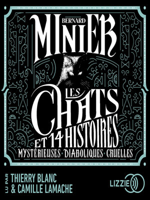 cover image of Les Chats--Et 14 histoires Mystérieuses Diaboliques Cruelles